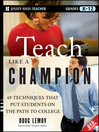 Teach Like a Champion (eBook): 49 Techniques that Put Students on the Path to College